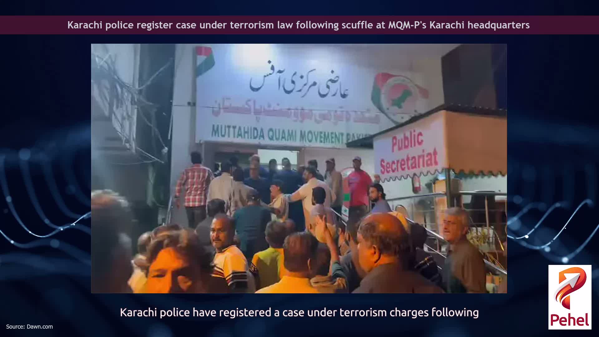 Karachi police register case under terrorism law following scuffle at MQM-P's Karachi headquarters