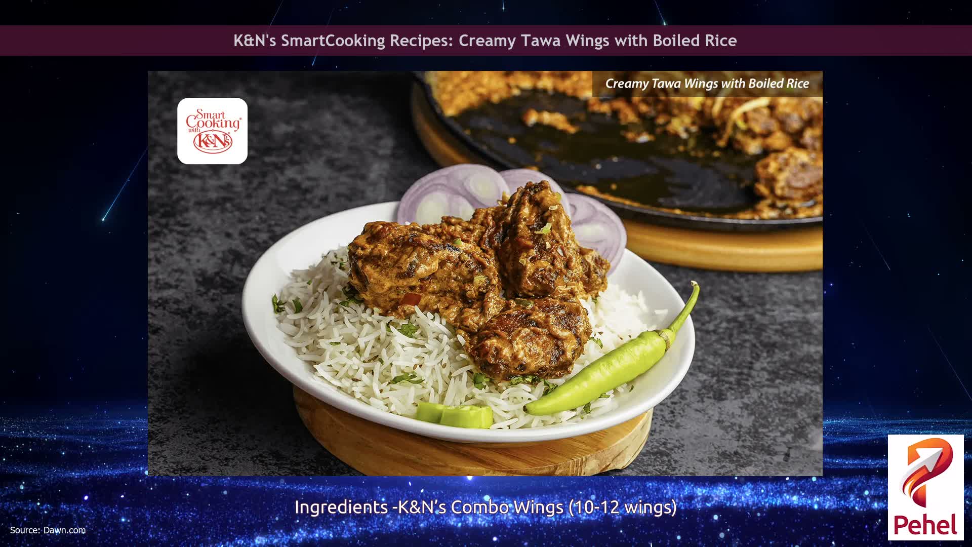 K&N's SmartCooking Recipes: Creamy Tawa Wings with Boiled Rice