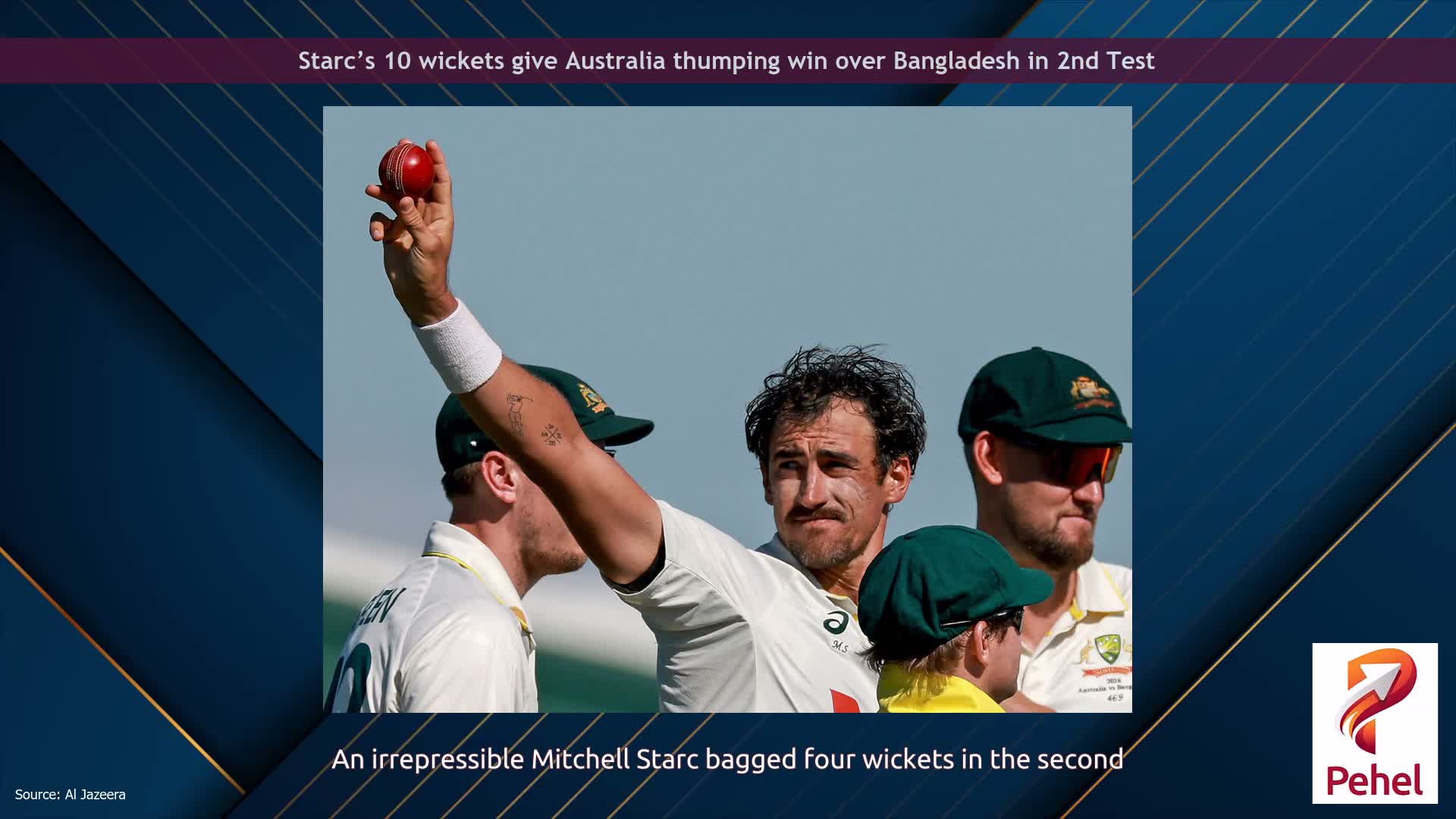 Starc’s 10 wickets give Australia thumping win over Bangladesh in 2nd Test