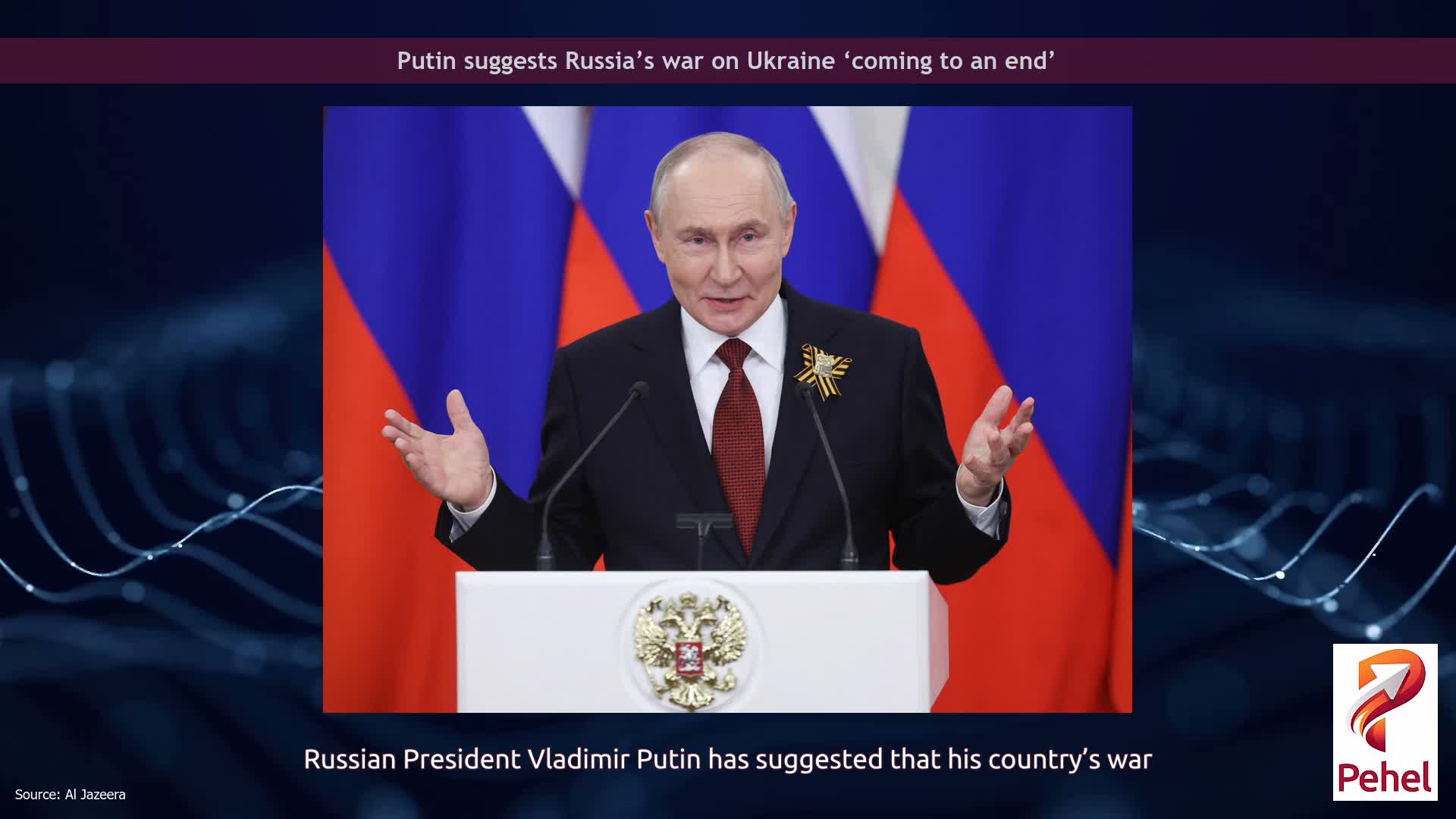 Putin suggests Russia’s war on Ukraine ‘coming to an end’