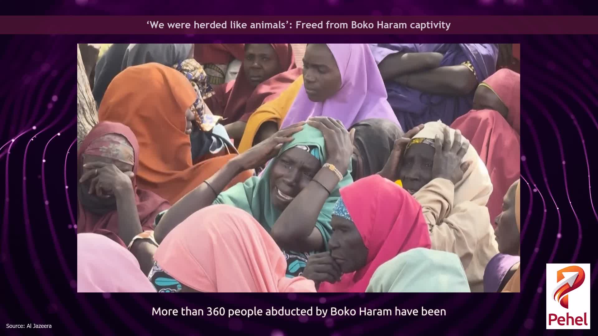 ‘We were herded like animals’: Freed from Boko Haram captivity