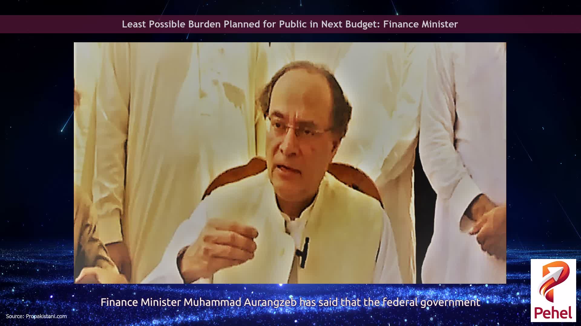 Least Possible Burden Planned for Public in Next Budget: Finance Minister
