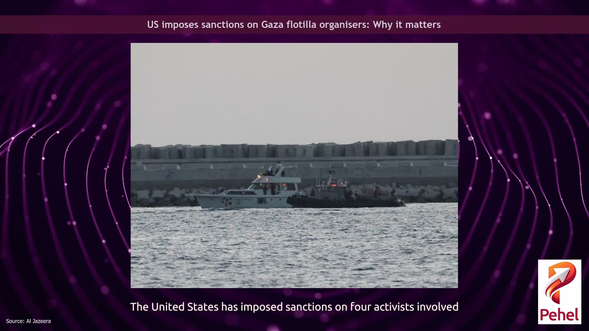 US imposes sanctions on Gaza flotilla organisers: Why it matters