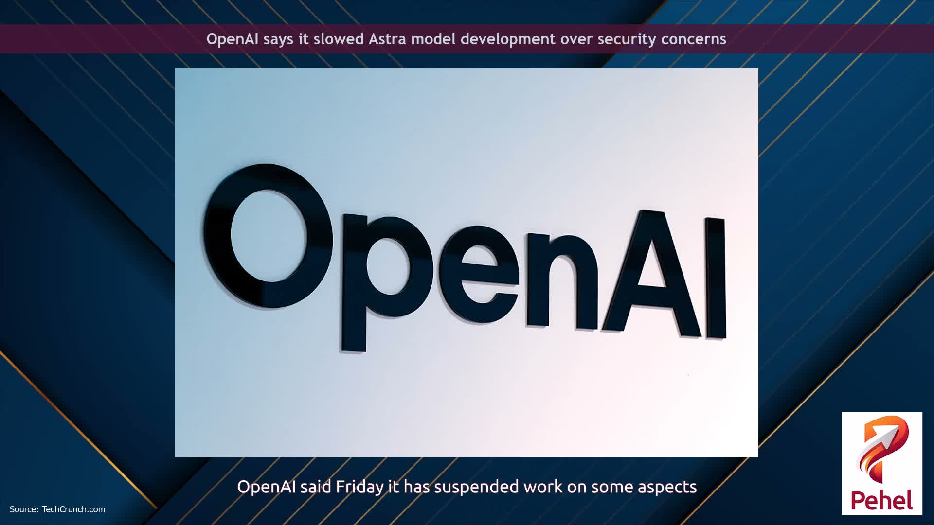 OpenAI says it slowed Astra model development over security concerns