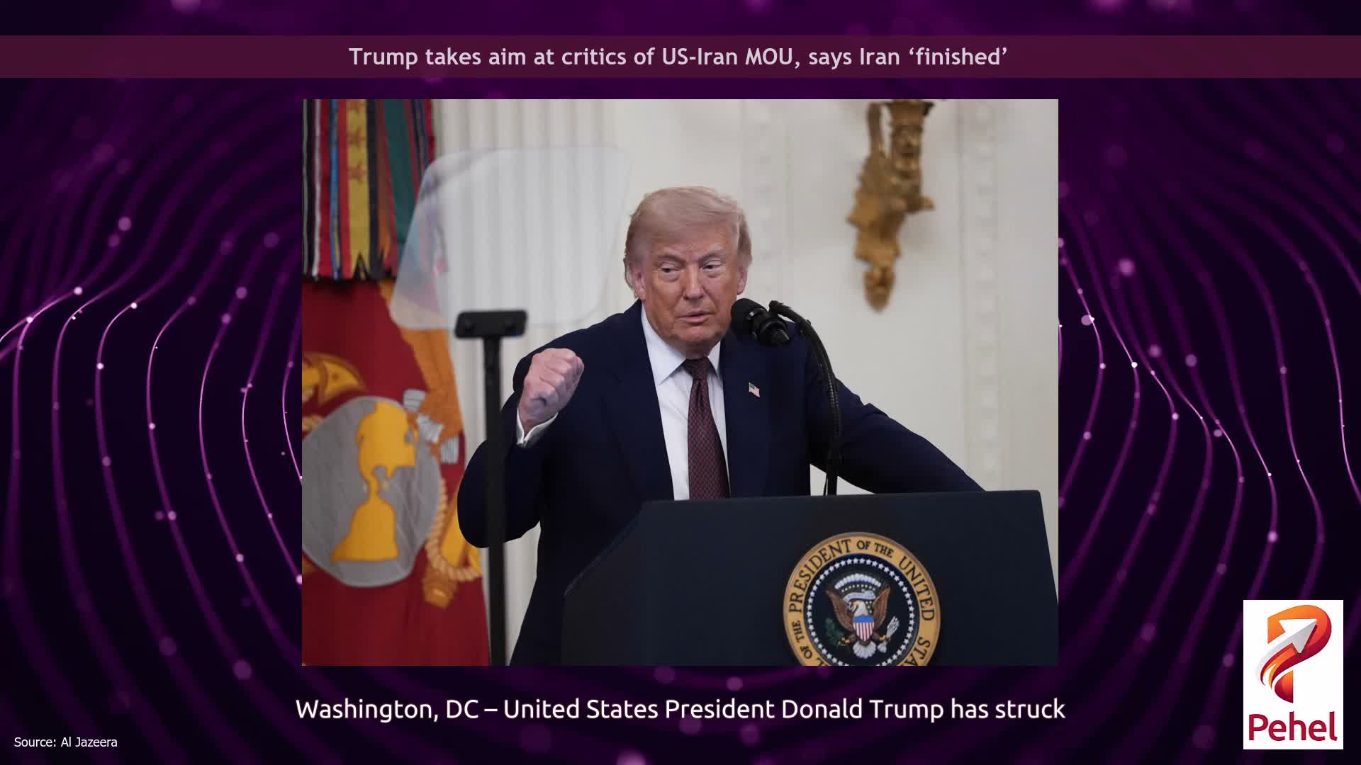 Trump takes aim at critics of US-Iran MOU, says Iran ‘finished’