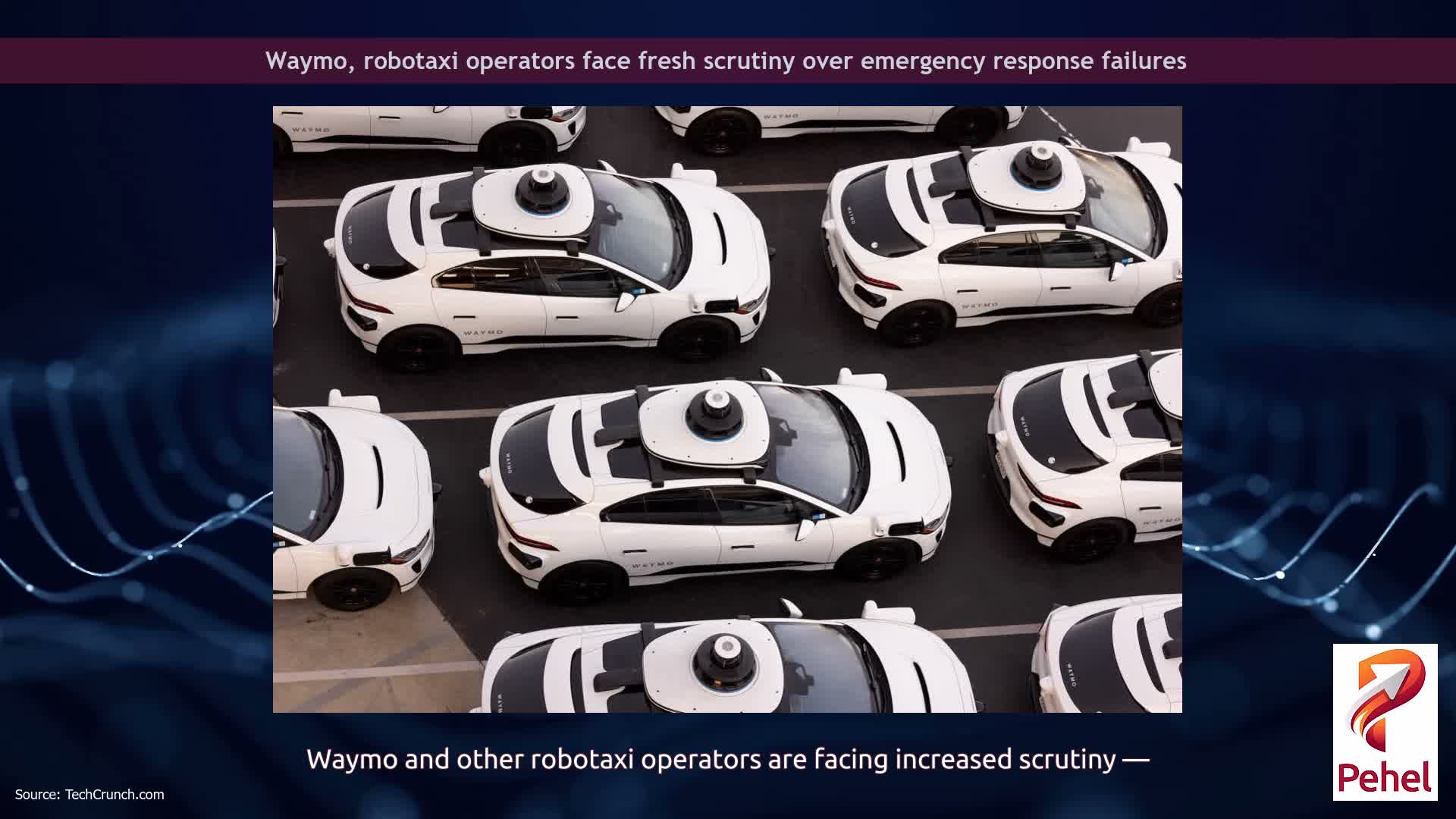 Waymo, robotaxi operators face fresh scrutiny over emergency response failures