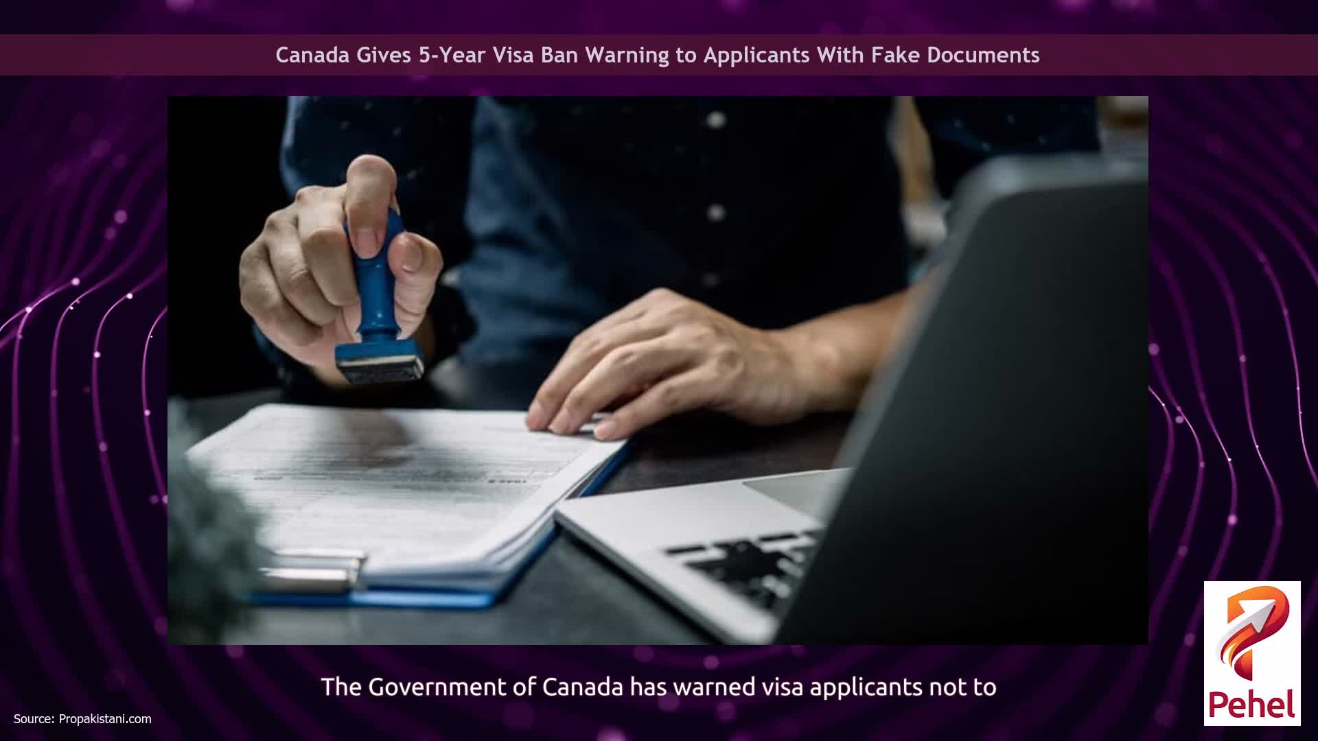 Canada Gives 5-Year Visa Ban Warning to Applicants With Fake Documents