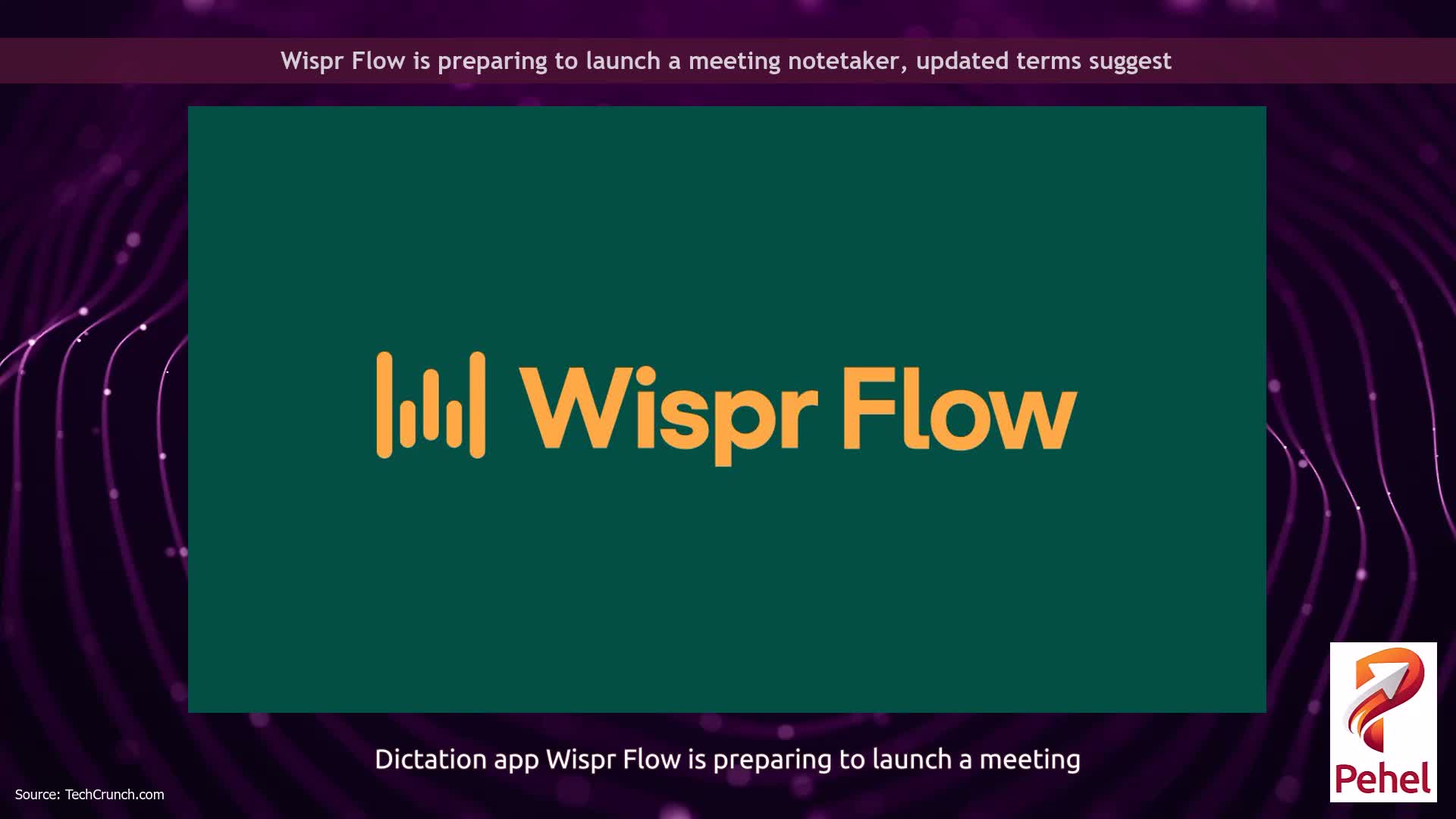 Wispr Flow is preparing to launch a meeting notetaker, updated terms suggest
