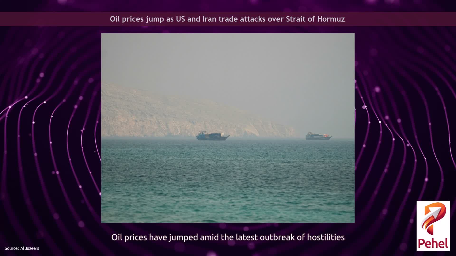 Oil prices jump as US and Iran trade attacks over Strait of Hormuz