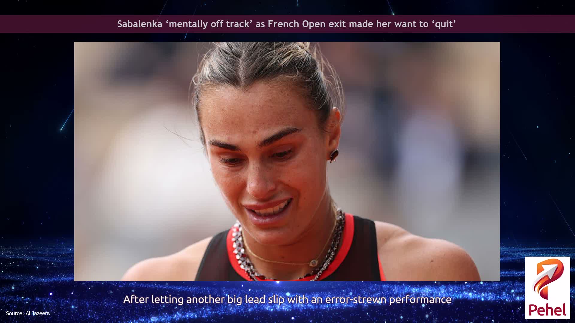 Sabalenka ‘mentally off track’ as French Open exit made her want to ‘quit’