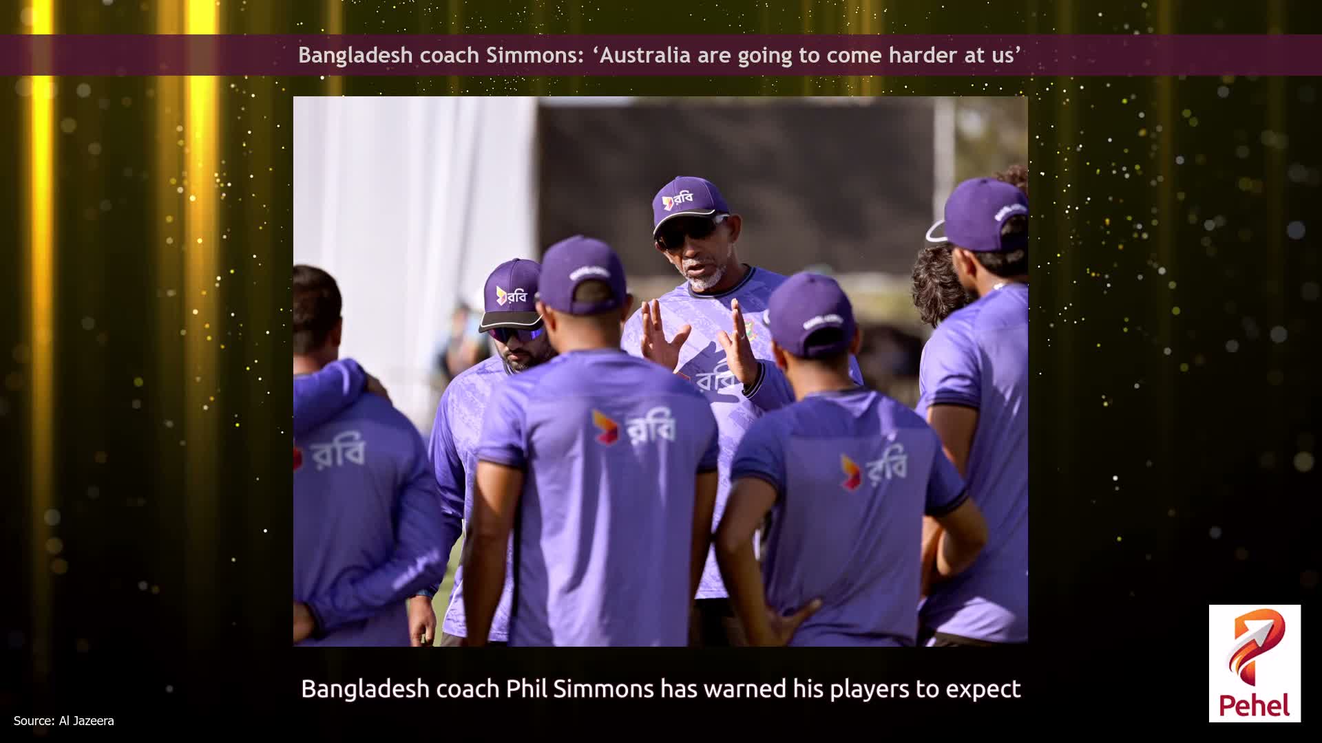 Bangladesh coach Simmons: ‘Australia are going to come harder at us’
