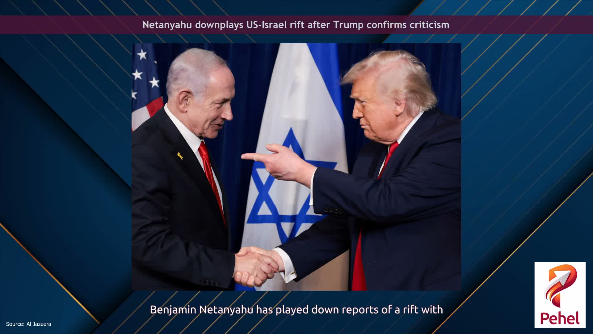 Netanyahu downplays US-Israel rift after Trump confirms criticism