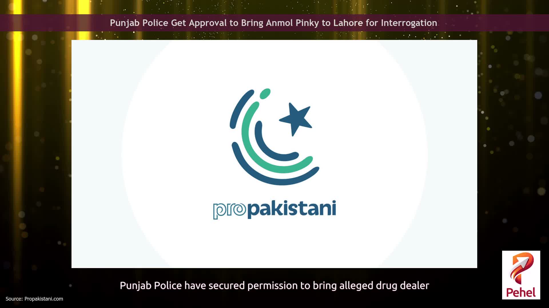 Punjab Police Get Approval to Bring Anmol Pinky to Lahore for Interrogation