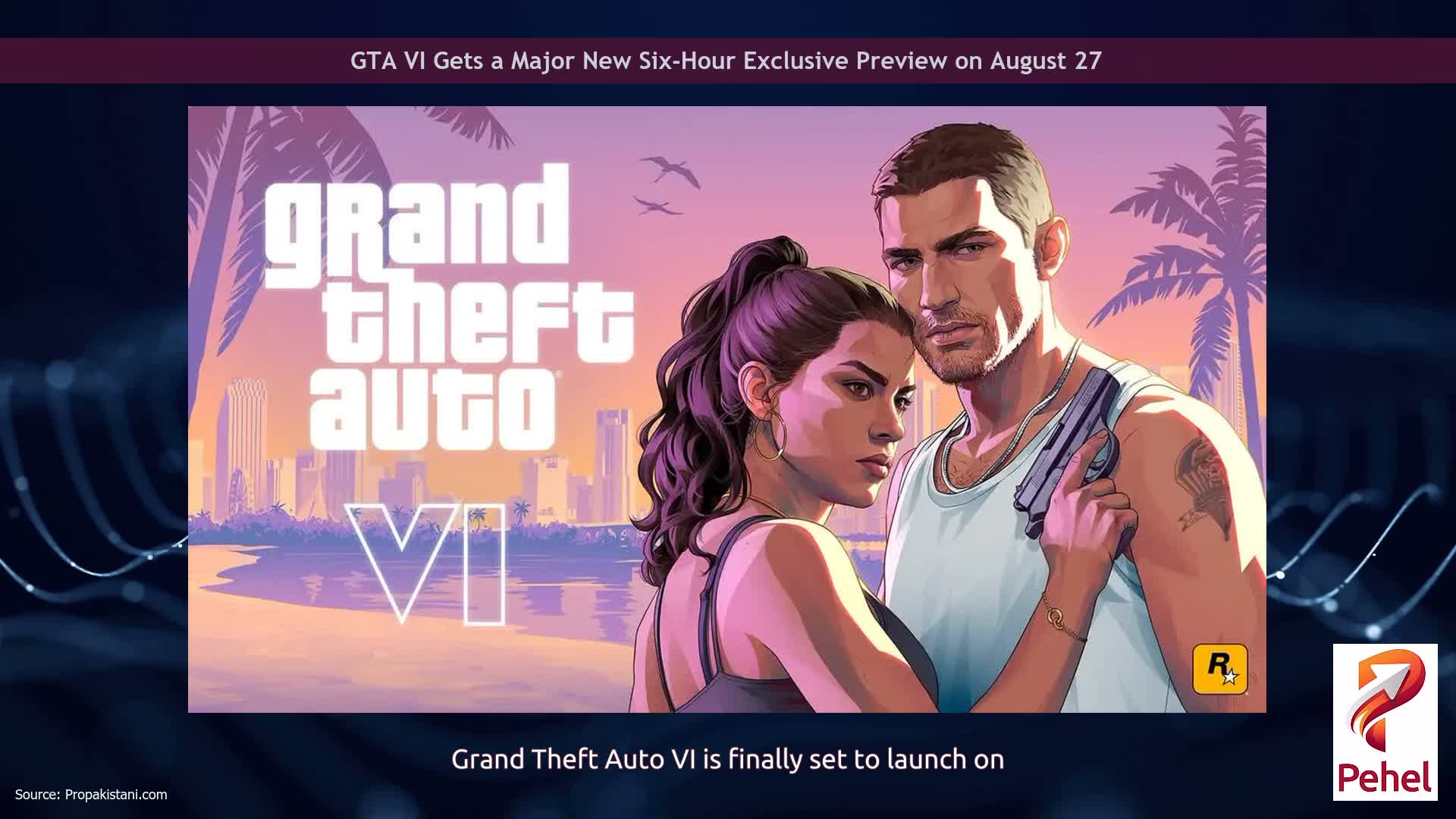 GTA VI Gets a Major New Six-Hour Exclusive Preview on August 27