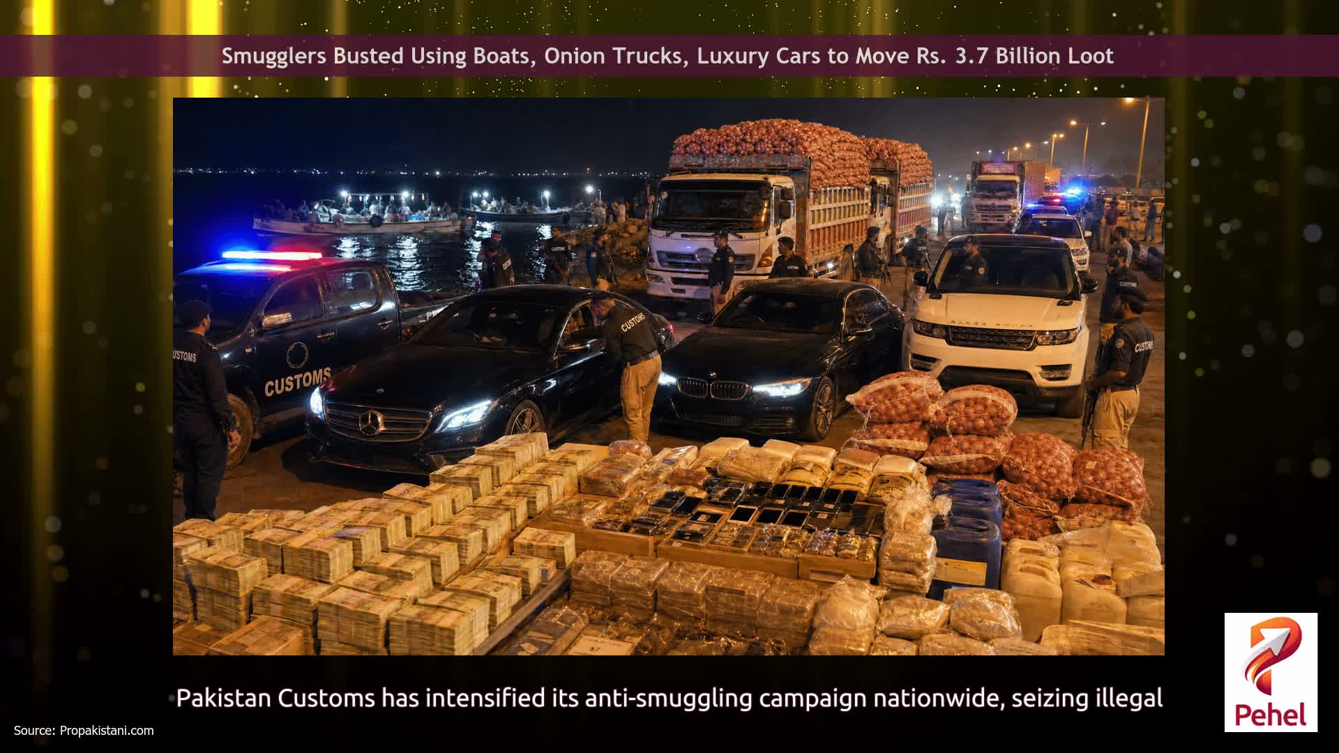 Smugglers Busted Using Boats, Onion Trucks, Luxury Cars to Move Rs. 3.7 Billion Loot