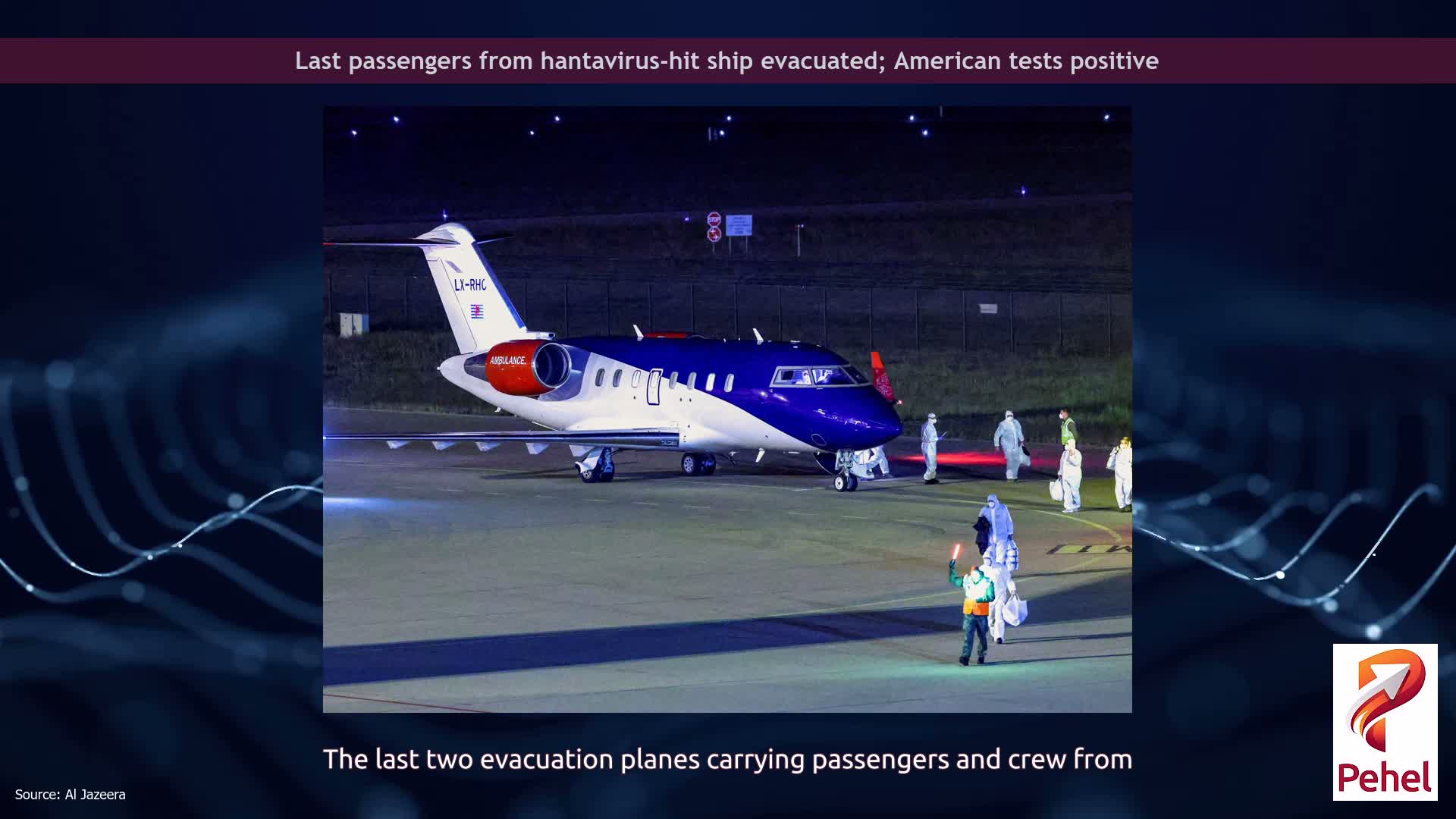 Last passengers from hantavirus-hit ship evacuated; American tests positive