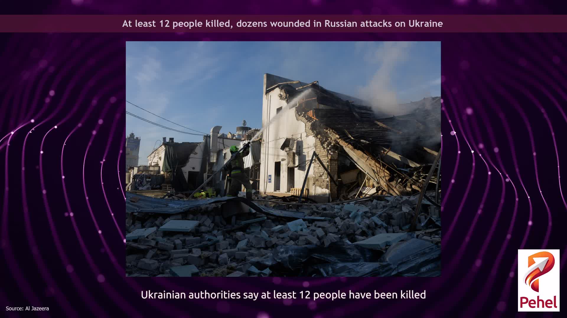 At least 12 people killed, dozens wounded in Russian attacks on Ukraine