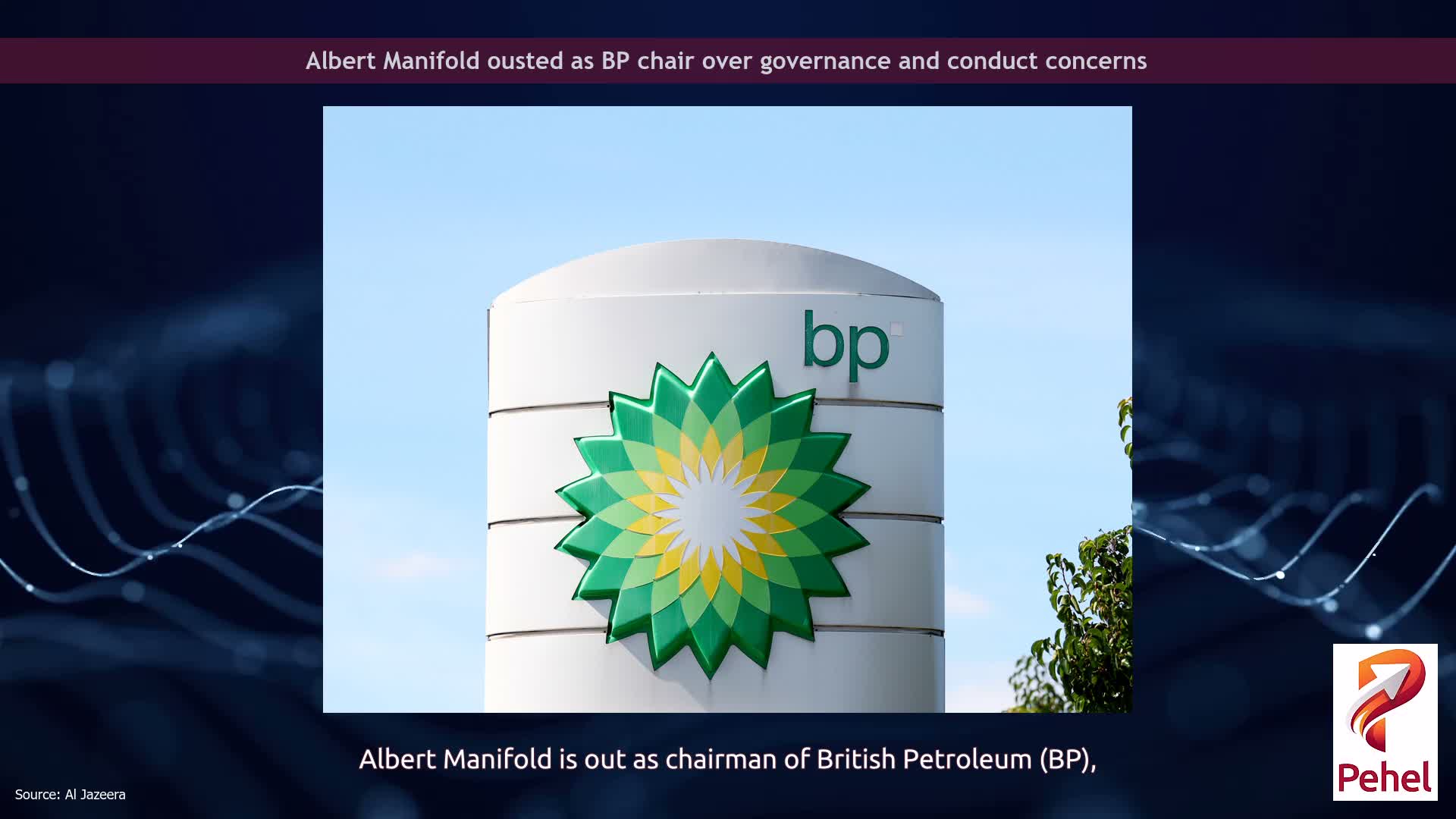 Albert Manifold ousted as BP chair over governance and conduct concerns