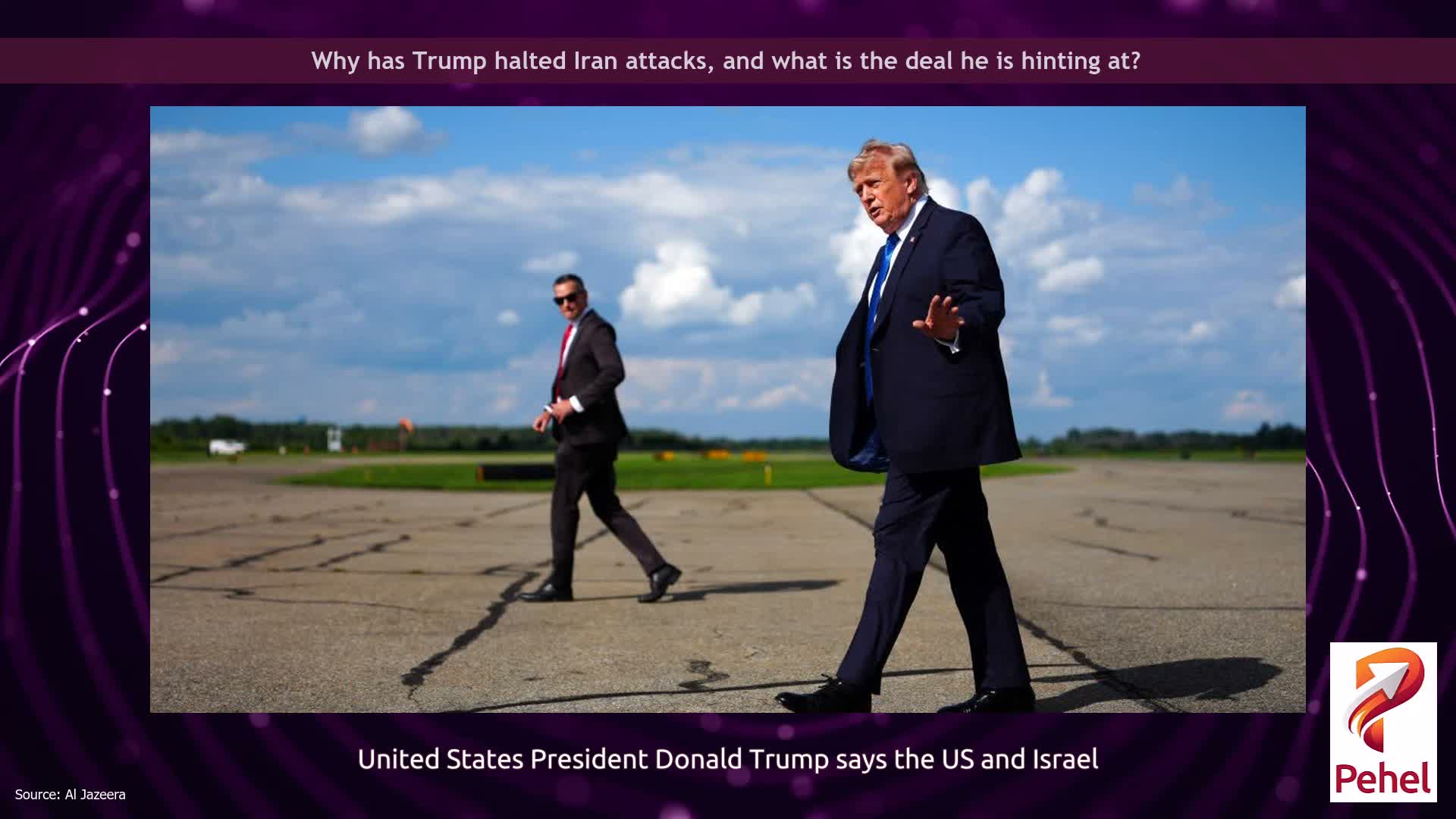 Why has Trump halted Iran attacks, and what is the deal he is hinting at?