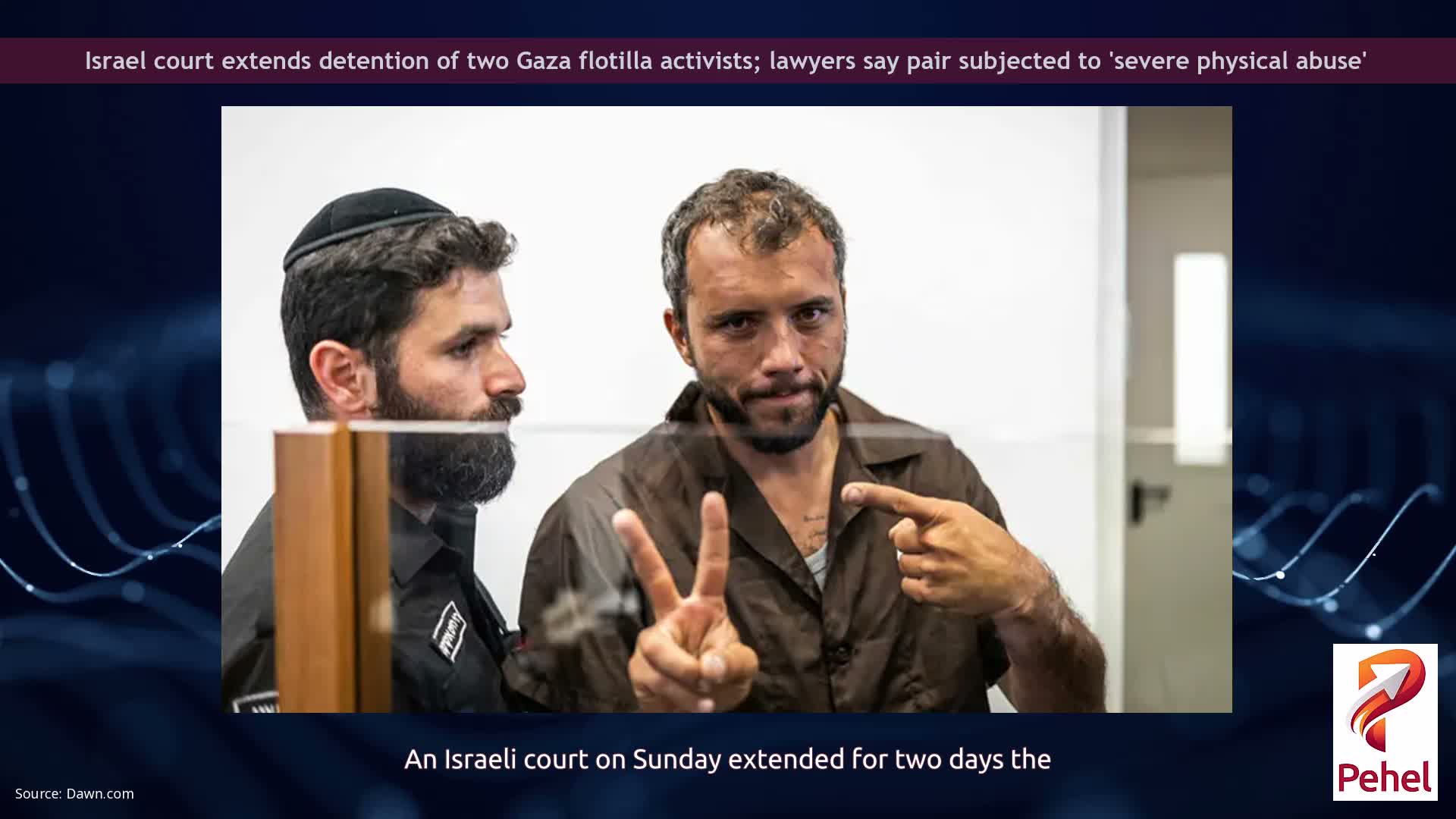 Israel court extends detention of two Gaza flotilla activists; lawyers say pair subjected to 'severe physical abuse'