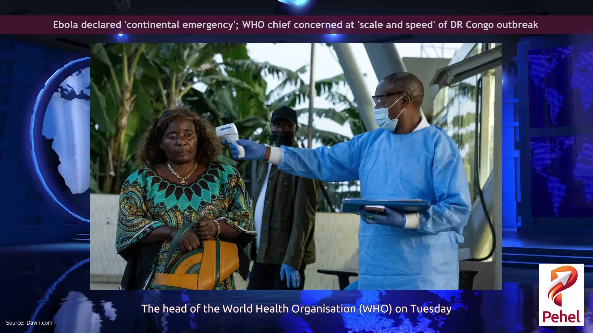 Ebola declared 'continental emergency'; WHO chief concerned at 'scale and speed' of DR Congo outbreak
