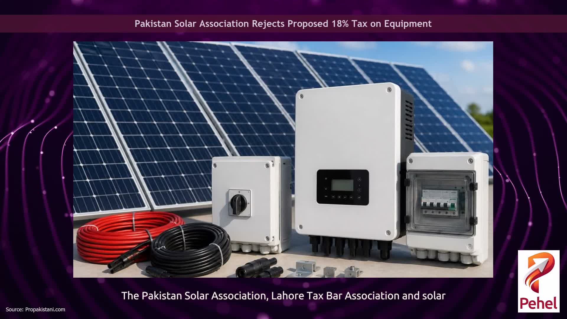 Pakistan Solar Association Rejects Proposed 18% Tax on Equipment