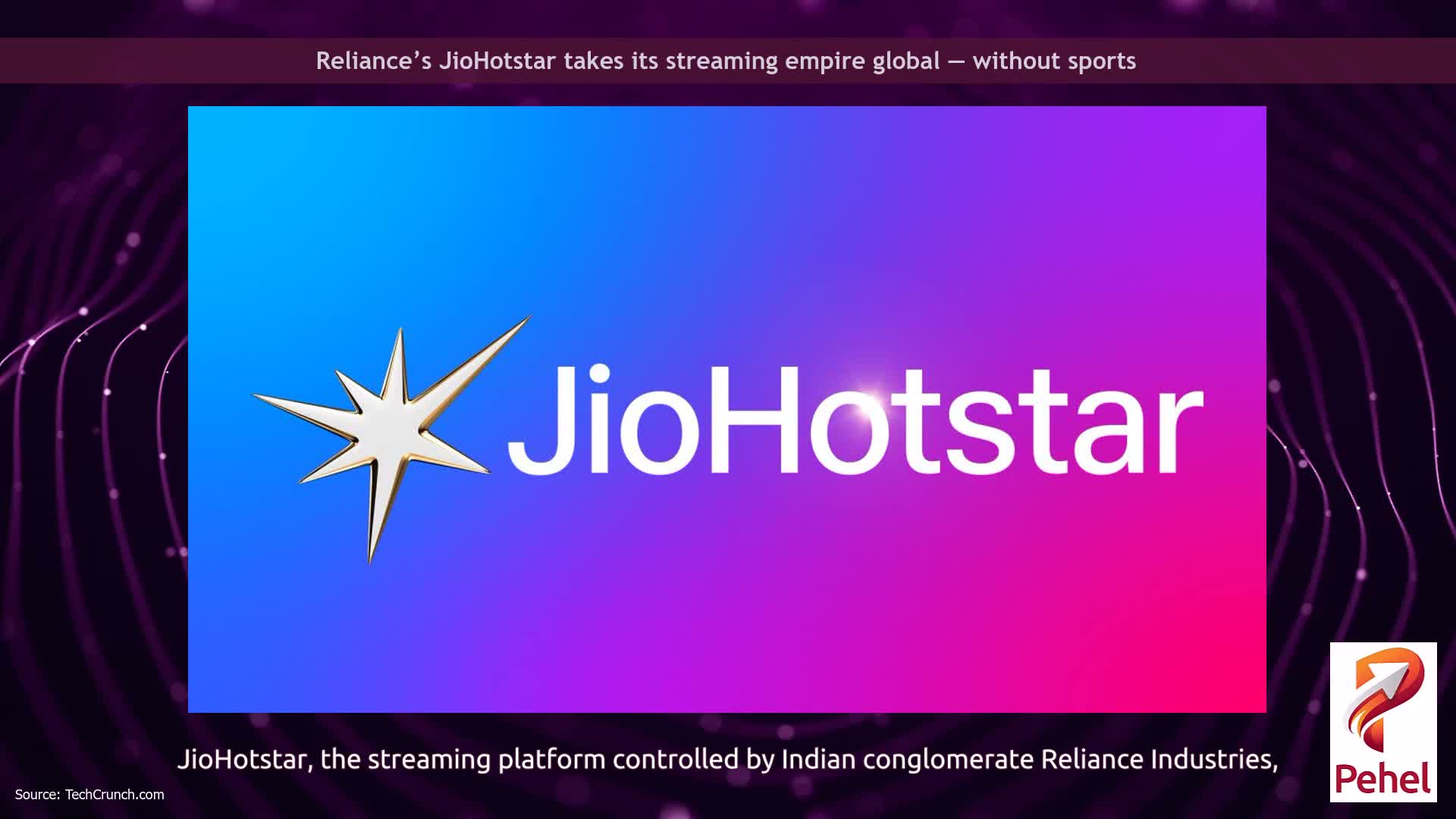 Reliance’s JioHotstar takes its streaming empire global — without sports