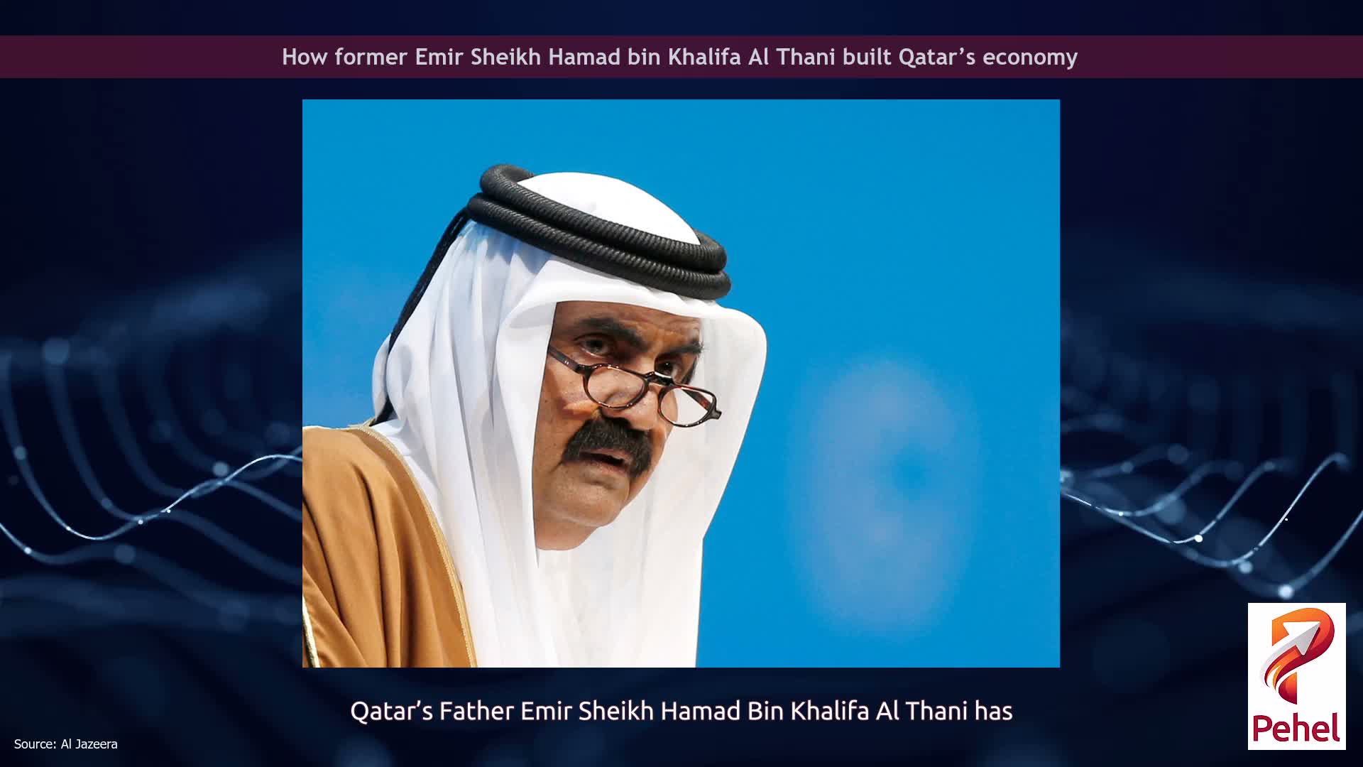 How former Emir Sheikh Hamad bin Khalifa Al Thani built Qatar’s economy