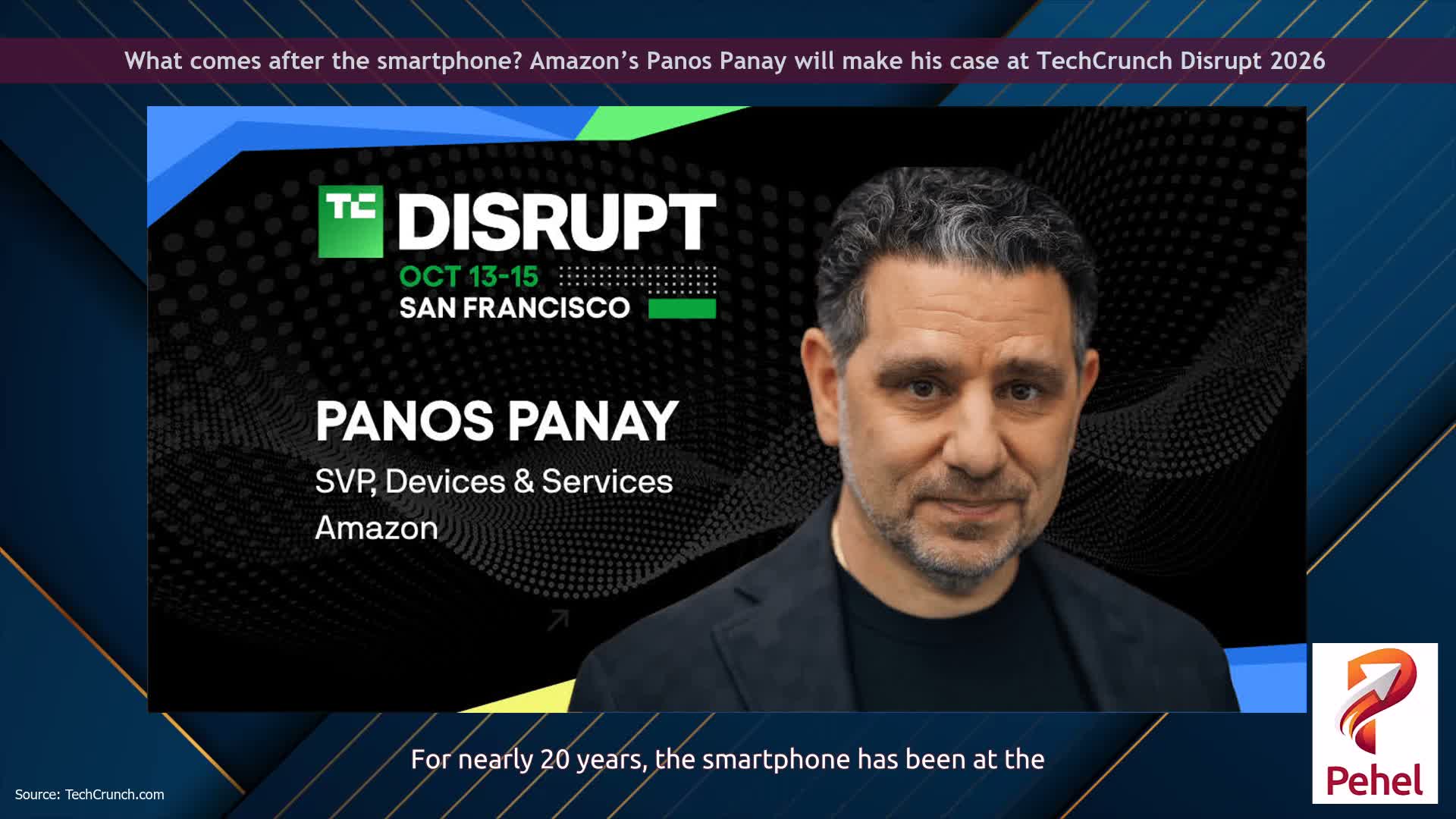 What comes after the smartphone? Amazon’s Panos Panay will make his case at TechCrunch Disrupt 2026