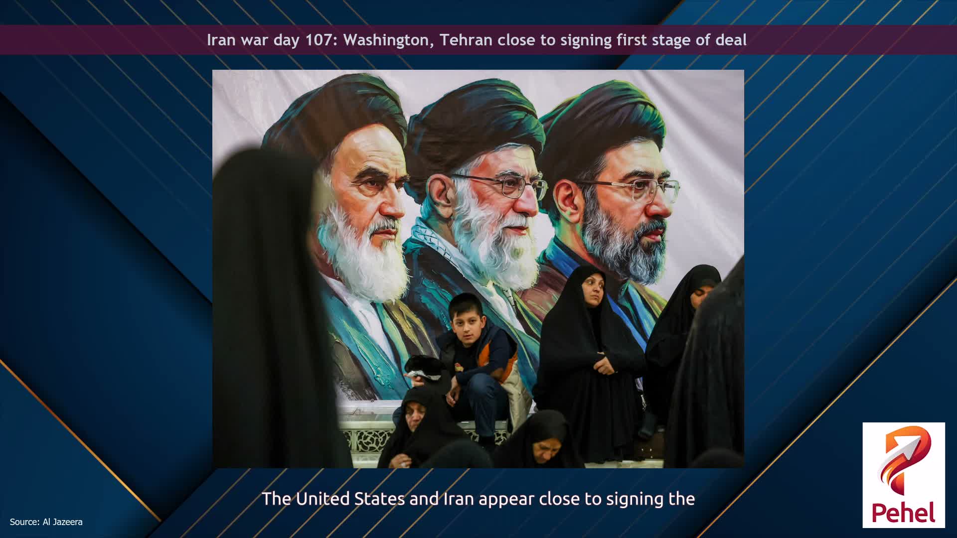 Iran war day 107: Washington, Tehran close to signing first stage of deal
