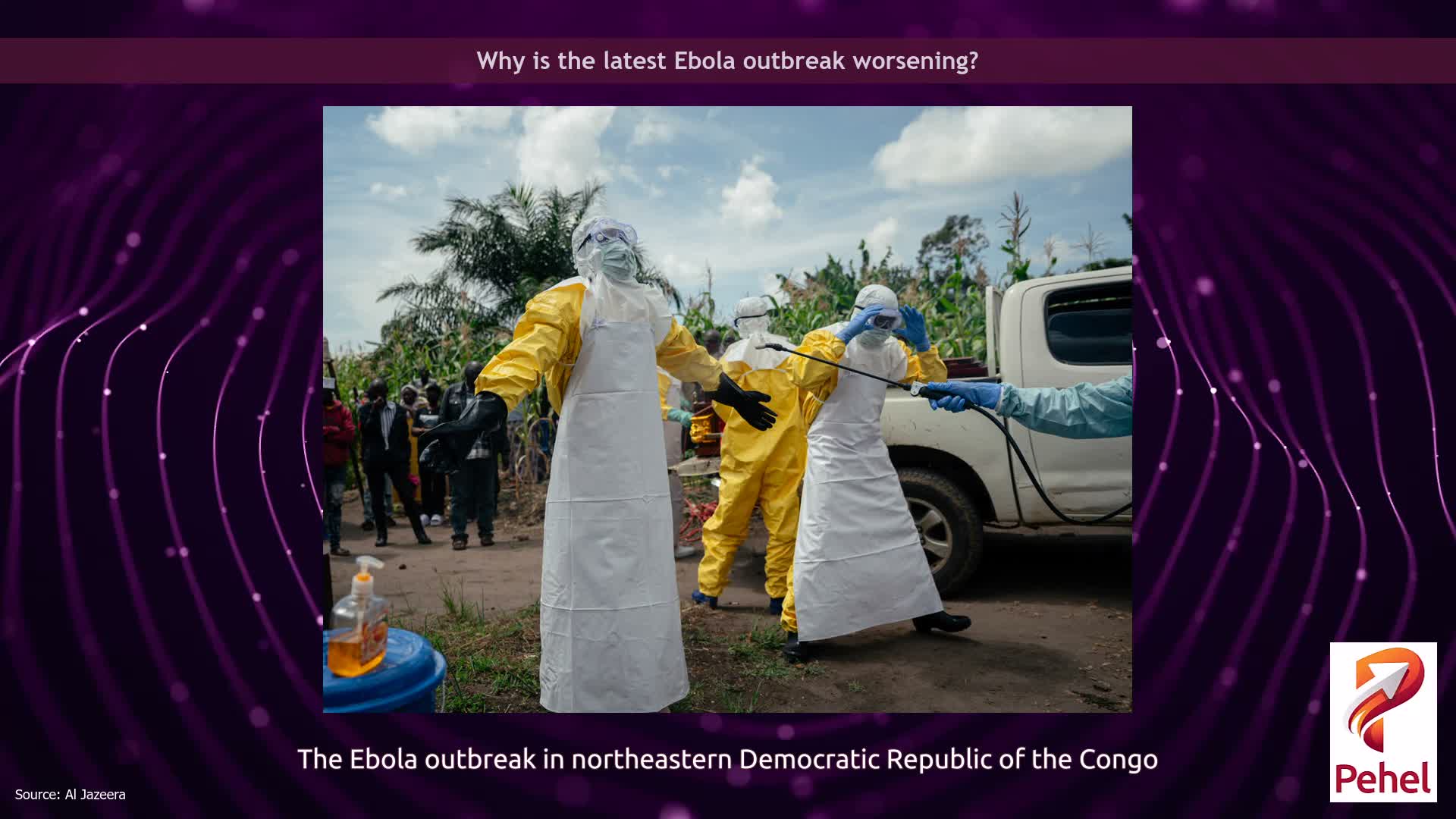 Why is the latest Ebola outbreak worsening?