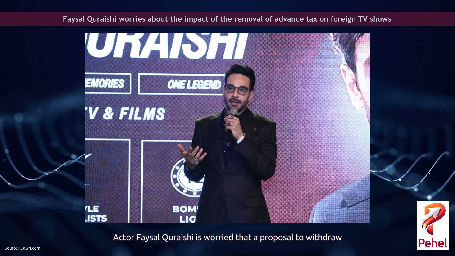 Faysal Quraishi worries about the impact of the removal of advance tax on foreign TV shows