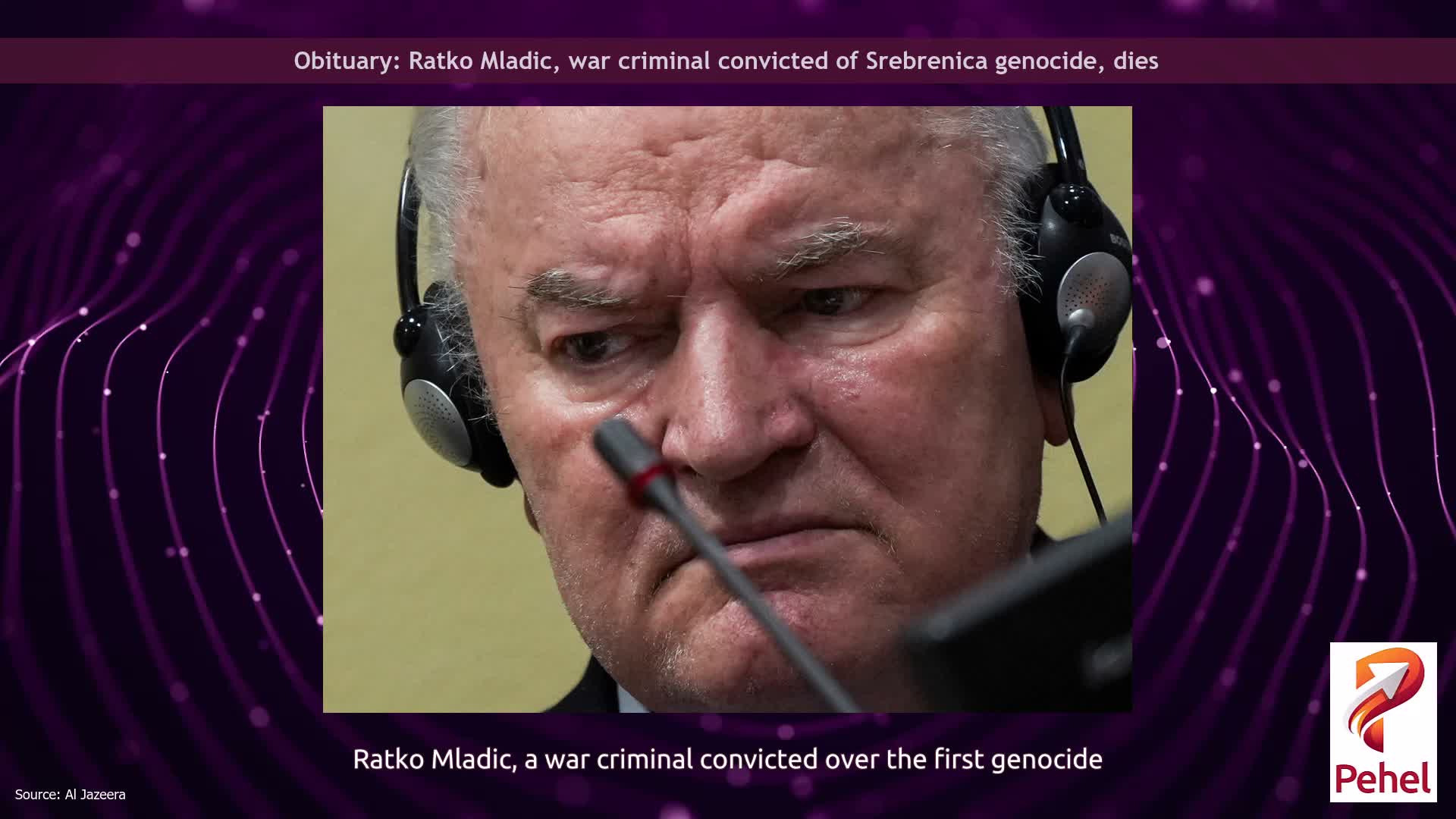 Obituary: Ratko Mladic, war criminal convicted of Srebrenica genocide, dies