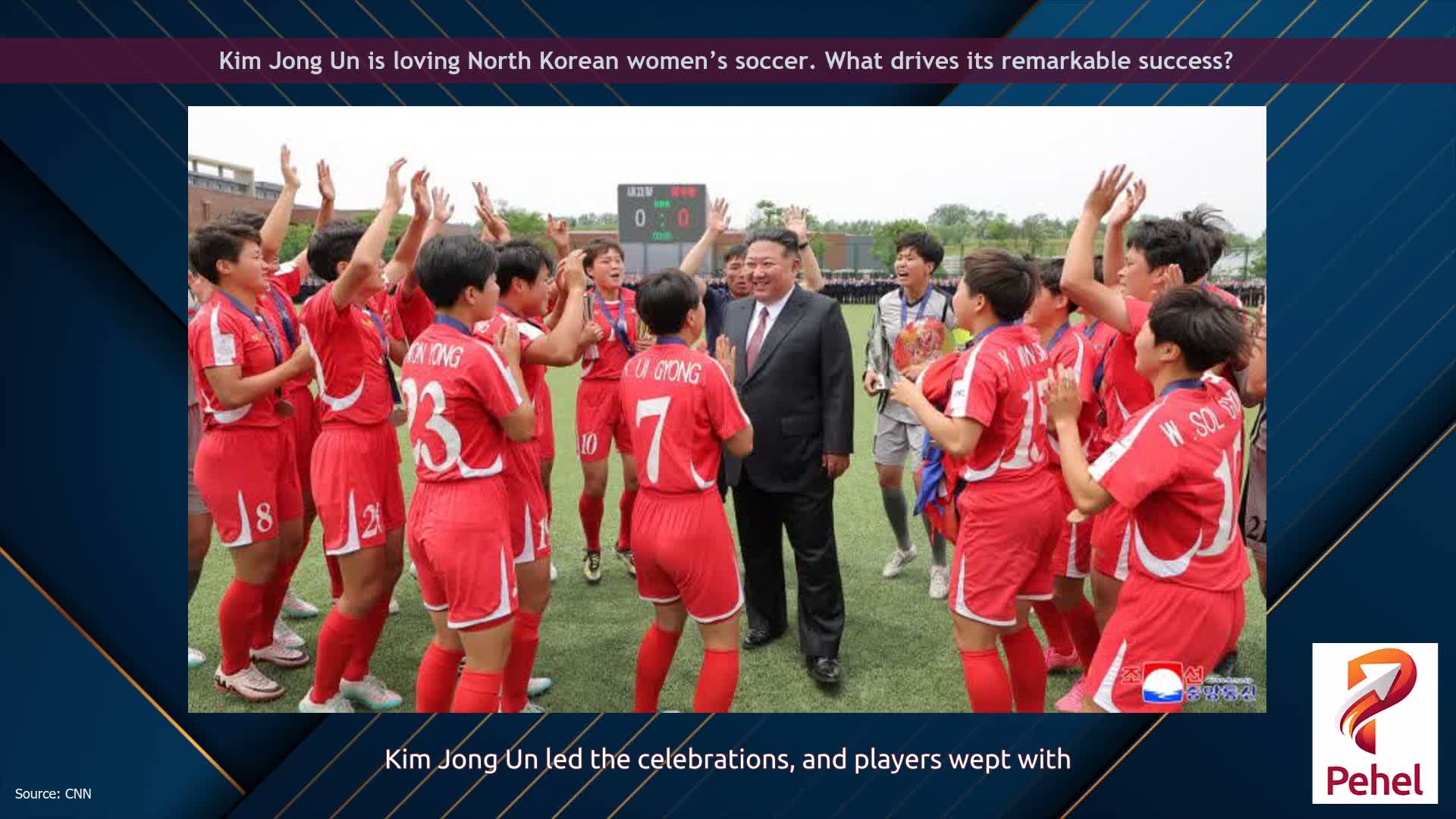 Kim Jong Un is loving North Korean women’s soccer. What drives its remarkable success?