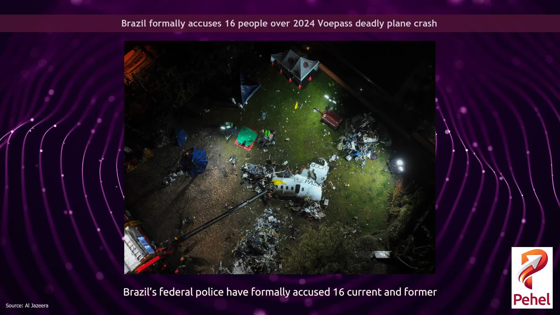 Brazil formally accuses 16 people over 2024 Voepass deadly plane crash