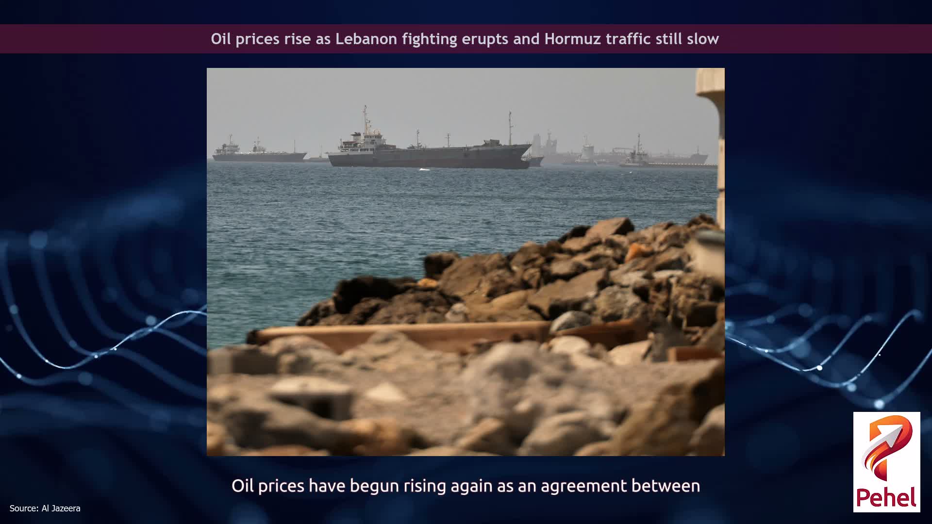 Oil prices rise as Lebanon fighting erupts and Hormuz traffic still slow