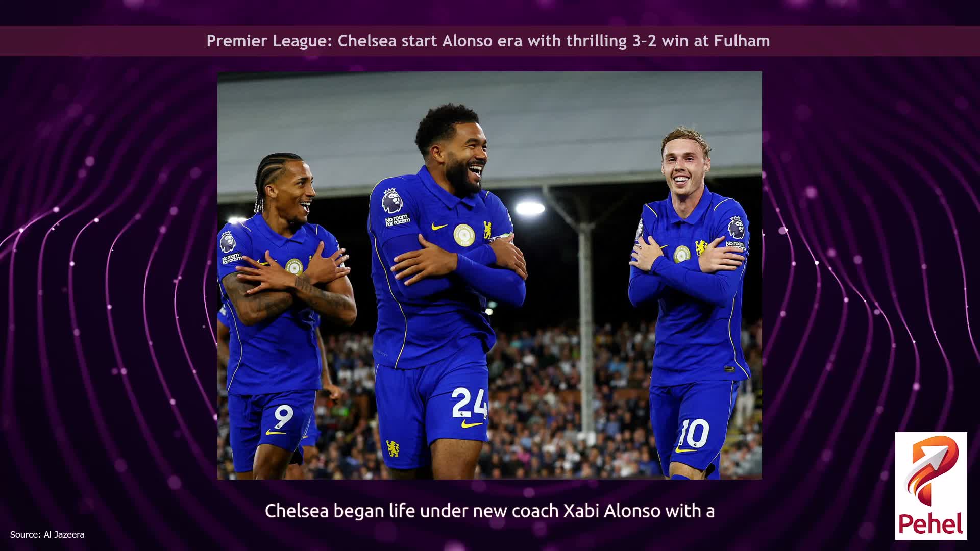 Premier League: Chelsea start Alonso era with thrilling 3–2 win at Fulham