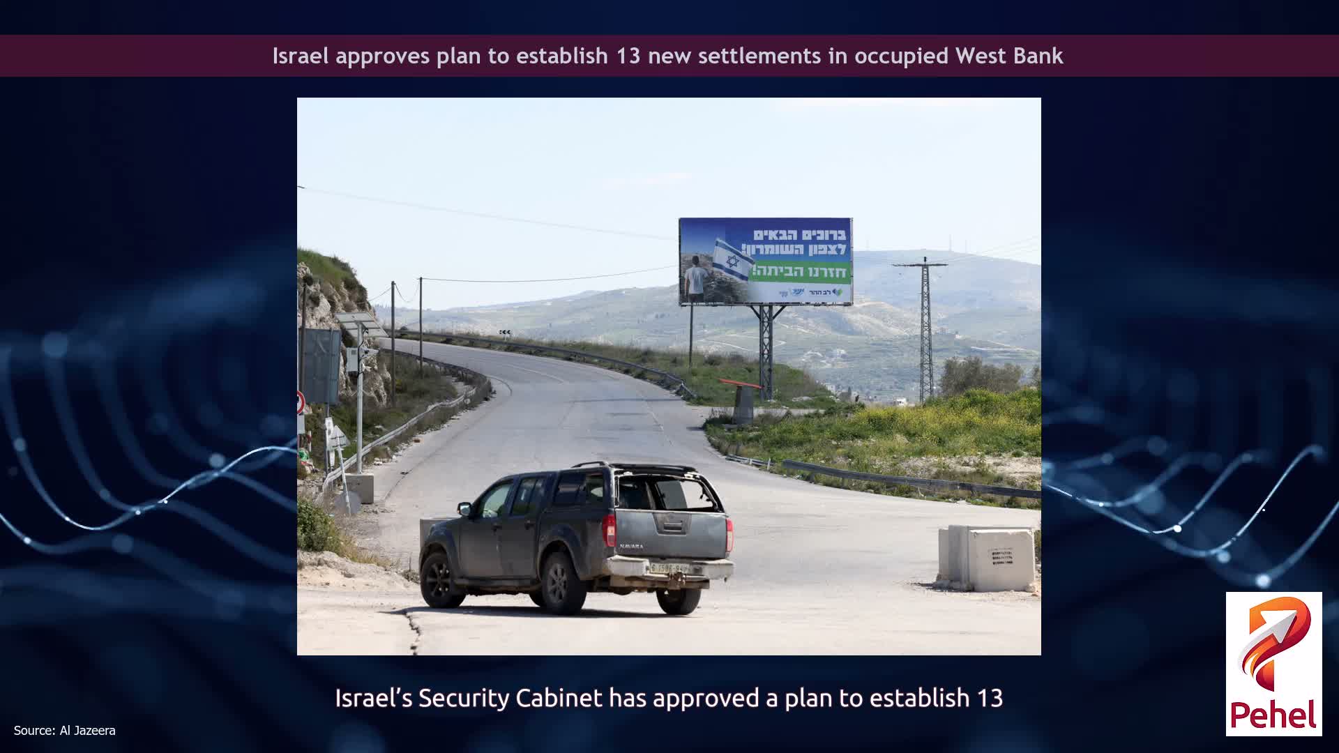 Israel approves plan to establish 13 new settlements in occupied West Bank