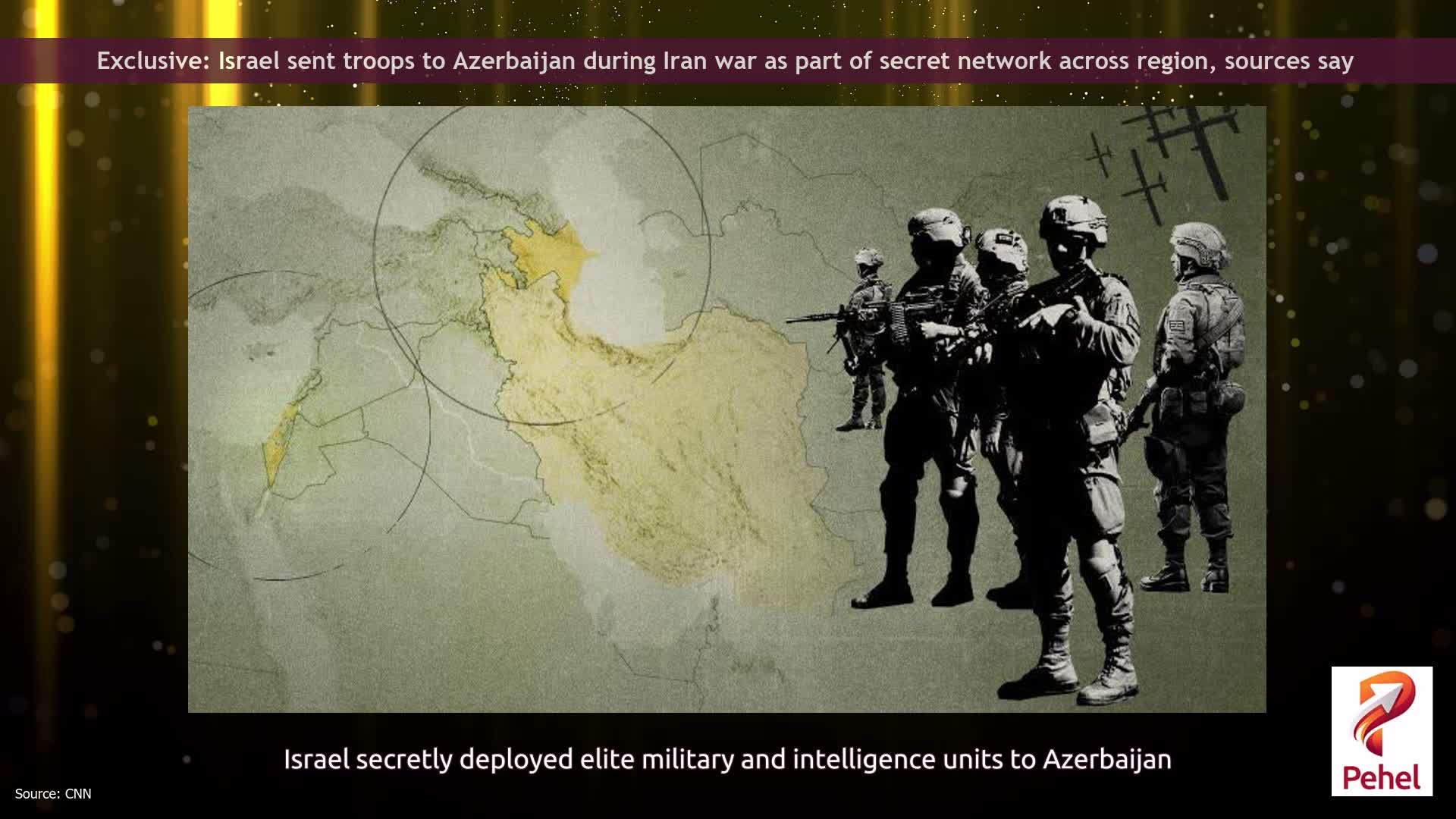 Exclusive: Israel sent troops to Azerbaijan during Iran war as part of secret network across region, sources say
