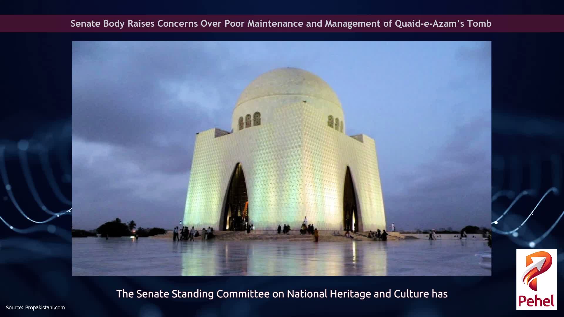 Senate Body Raises Concerns Over Poor Maintenance and Management of Quaid-e-Azam’s Tomb