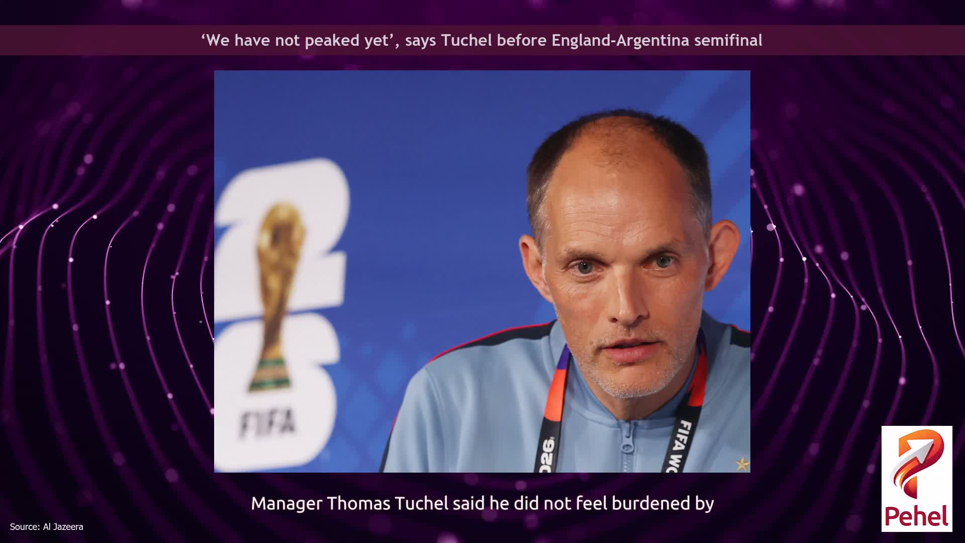 ‘We have not peaked yet’, says Tuchel before England-Argentina semifinal