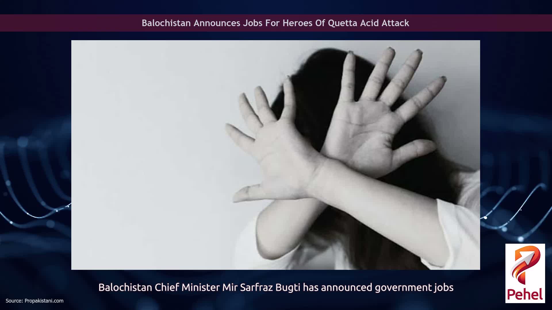 Balochistan Announces Jobs For Heroes Of Quetta Acid Attack