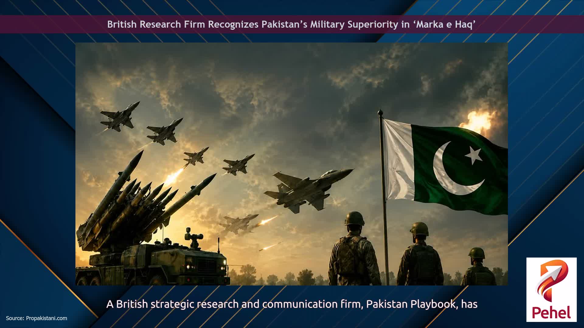 British Research Firm Recognizes Pakistan’s Military Superiority in ‘Marka e Haq’