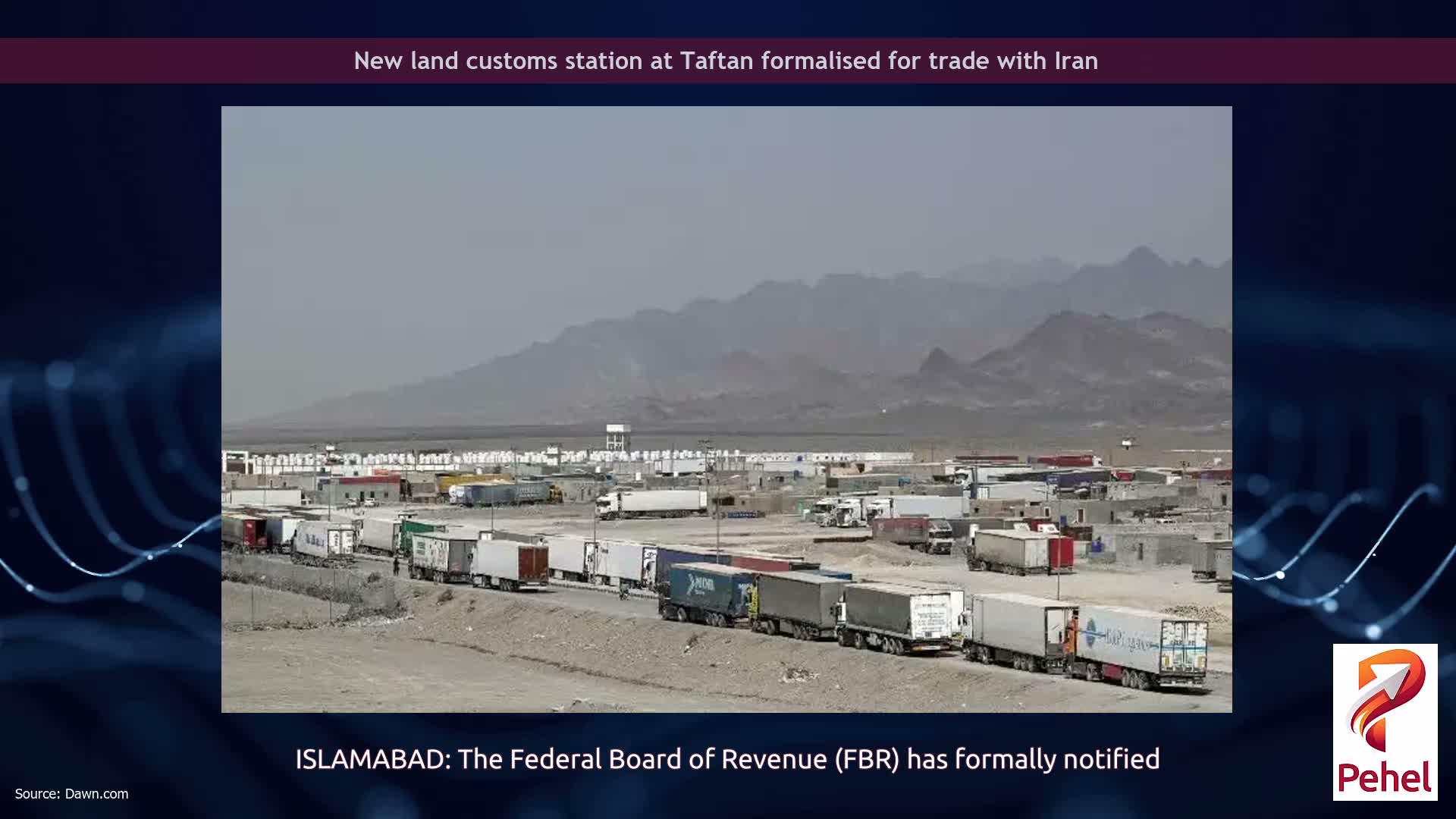 New land customs station at Taftan formalised for trade with Iran