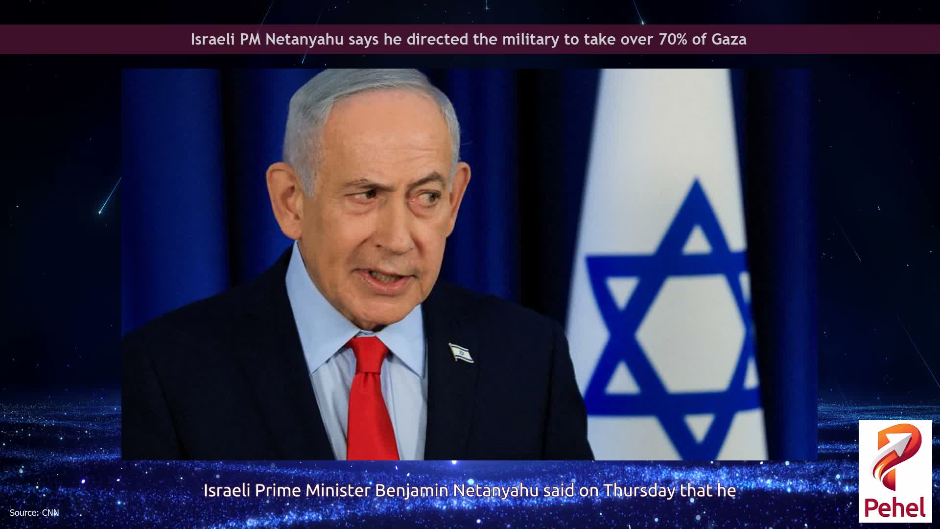 Israeli PM Netanyahu says he directed the military to take over 70% of Gaza