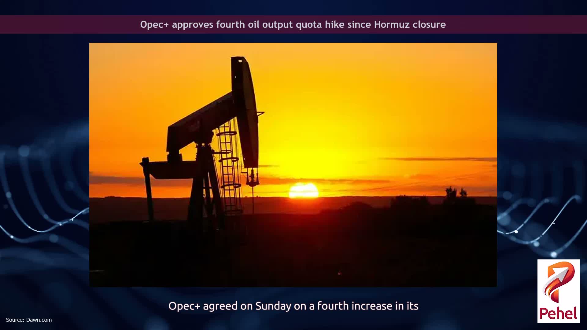 Opec+ approves fourth oil output quota hike since Hormuz closure