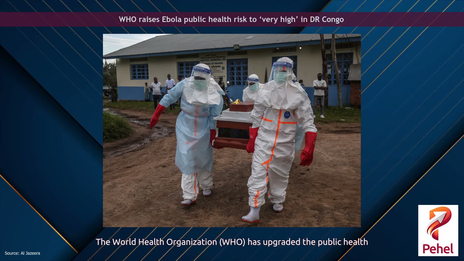 WHO raises Ebola public health risk to ‘very high’ in DR Congo