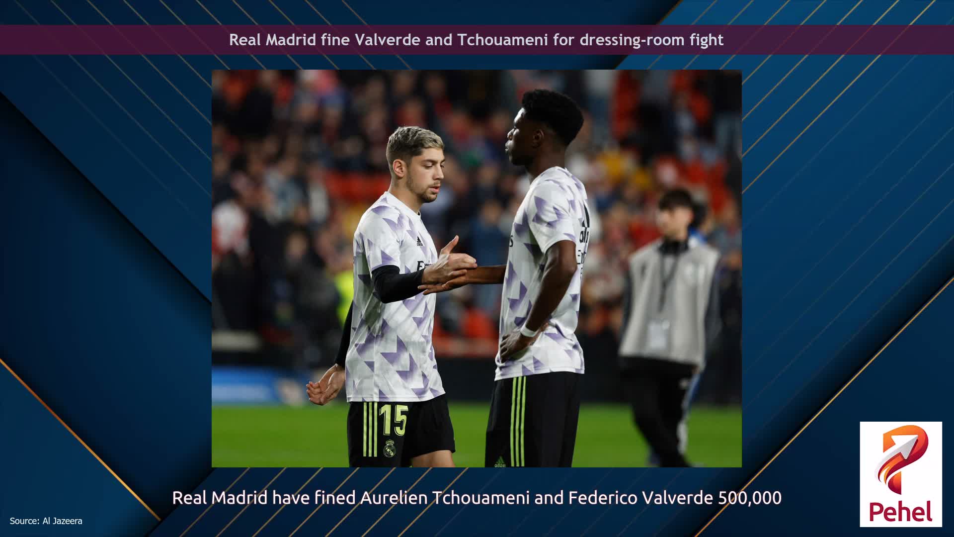 Real Madrid fine Valverde and Tchouameni for dressing-room fight