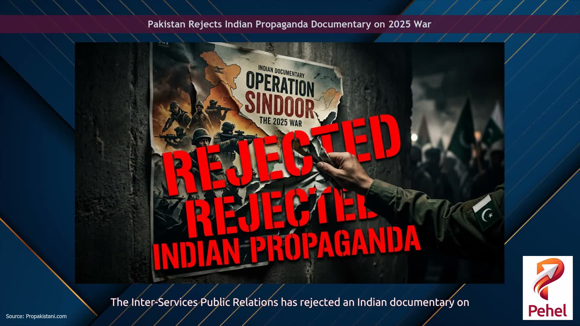 Pakistan Rejects Indian Propaganda Documentary on 2025 War