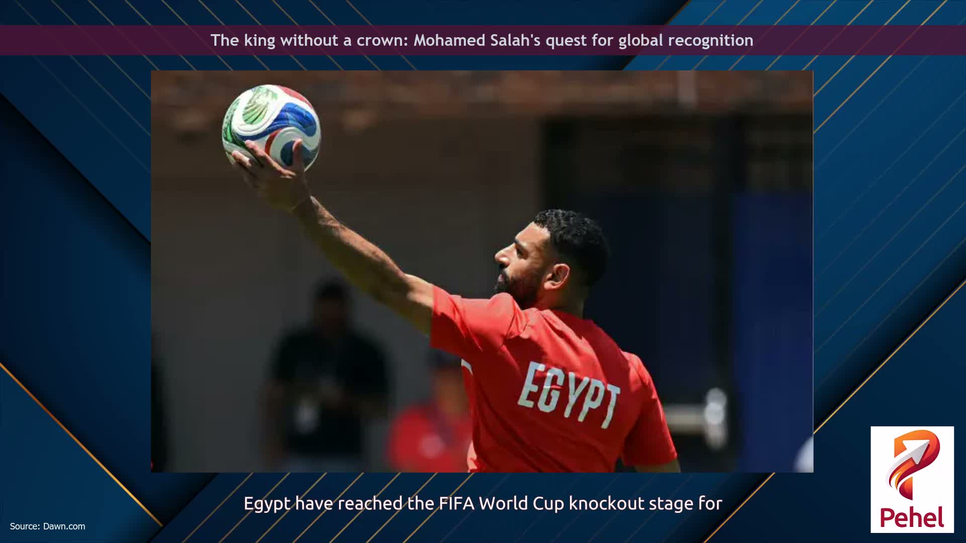 The king without a crown: Mohamed Salah's quest for global recognition